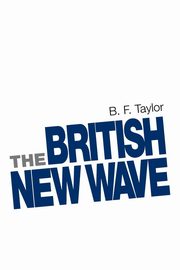 The British New Wave, Taylor B. F.