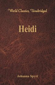 Heidi (World Classics, Unabridged), Spyri Johanna