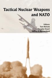 Tactical Nuclear Weapons and NATO, Strategic Studies Institute