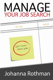 Manage Your Job Search, Rothman Johanna