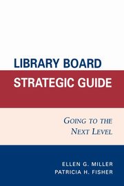 Library Board Strategic Guide, Miller Ellen G.