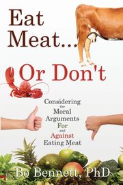 Eat Meat... or Don't, Bennett Bo