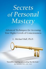 Secrets of Peronal Mastery, Hall Michael