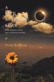 A Life Altering Scar, LaRose June