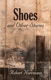Shoes and Other Stories, Herrmann Robert