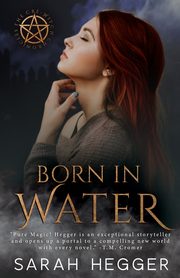 Born In Water, Hegger Sarah