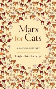 Marx for Cats, La Berge Leigh Claire