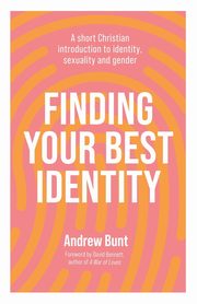 Finding Your Best Identity, Bunt Andrew