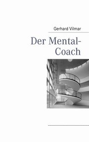 Der Mental-Coach, Vilmar Gerhard