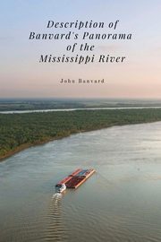Description of Banvard's Panorama of the Mississippi River, Banvard John
