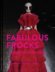 Fabulous Frocks, Eastoe Jane, Gristwood Sarah
