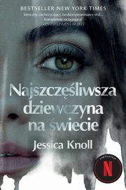 Najszczliwsza dziewczyna na wiecie, Knoll Jessica