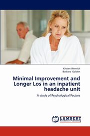 ksiazka tytu: Minimal Improvement and Longer Los in an inpatient headache unit autor: Wenrich Kristen