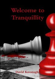 Welcome to Tranquillity, Kavanagh David