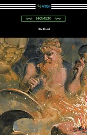 ksiazka tytu: The Iliad (Translated into verse by Alexander Pope with an Introduction and notes by Theodore Alois Buckley) autor: Homer