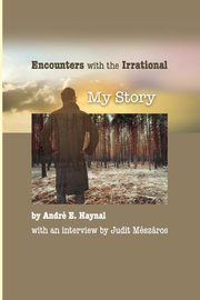 Encounters with the Irrational, Haynal Andr