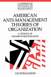 American Anti-Management Theories of Organization, Donaldson Lex