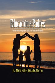 Educacin a Padres, Alarcn Dra. Mara Esther Barradas