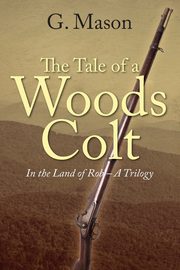 The Tale of a Woods Colt, Mason G.