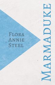 Marmaduke, Steel Flora Annie