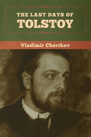 The Last Days of Tolstoy, Chertkov Vladimir