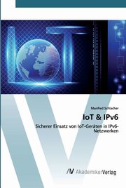 IoT & IPv6, Schlacher Manfred
