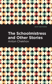 The Schoolmistress and Other Stories, Chekhov Anton