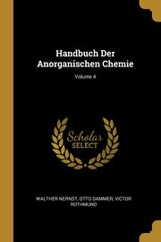 Handbuch Der Anorganischen Chemie; Volume 4, Nernst Walther