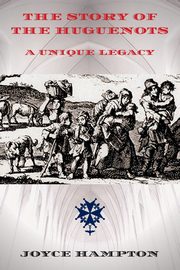 The Story of the Huguenots, Hampton Joyce  E