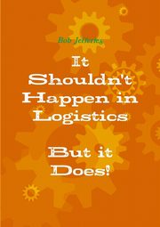 It Shouldn't happen in Logistics, But it Does, Jefferies Bob