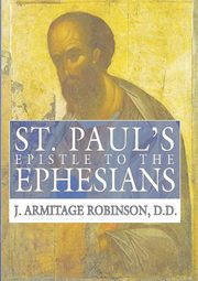 St. Paul's Epistle to the Ephesians, Robinson J. Armitage