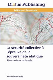 La scurit collective ? l'preuve de la souverainet tatique, SAMBA-T