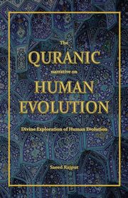 The Quranic narrative on Human Evolution, Rajput Saeed