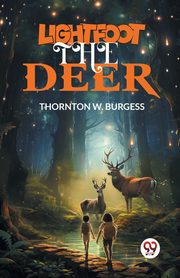 Lightfoot the Deer, Burgess Thornton W.