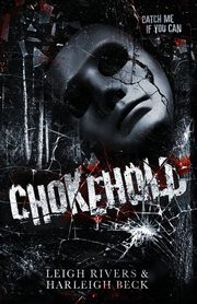 Chokehold, Rivers Leigh