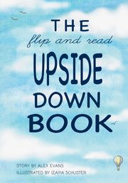The Flip and Read Upside Down Book, Evans Alex