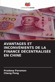 AVANTAGES ET INCONVNIENTS DE LA FINANCE DCENTRALISE EN CHINE, Paraman Pradeep
