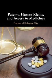 Patents, Human Rights, and Access to Medicines, Oke Emmanuel Kolawole