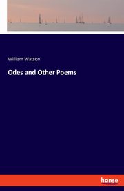 Odes and Other Poems, Watson William