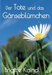 Der Tote und das Gnseblmchen, Leb Brenda