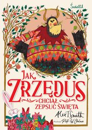 ksiazka tytu: Jak Zrzdus chcia zepsu wita autor: Smith Alex T.