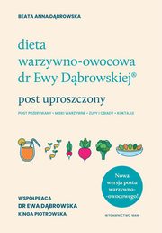 Dieta warzywno-owocowa dr Ewy Dbrowskiej Post uproszczony, Dbrowska Beata Anna