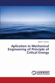 Aplication in Mechanical Engineering of Principle of Critical Energy, Jinescu Valeriu V.