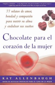 Chocolate Para El Corazon de La Mujer, Allenbaugh Kay