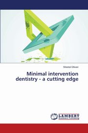 Minimal intervention dentistry - a cutting edge, Ghivari Sheetal