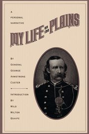My Life on the Plains, Custer George Armstrong