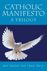 Catholic Manifesto, Van Tran Ph.D. Rev. Khoat