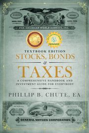 Stocks, Bonds & Taxes, Chute Phillip B.