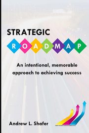 Strategic ROADMAP, Shafer Andrew L.
