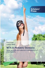 MTA in Pediatric Dentistry, Patel Punit